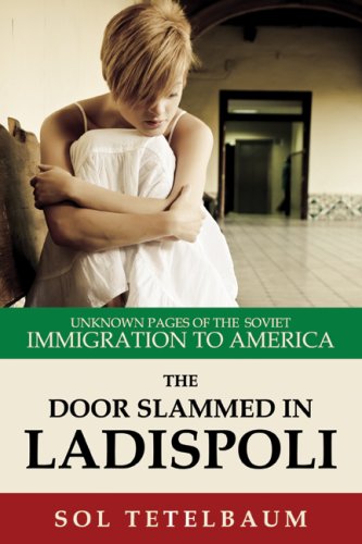 Beispielbild fr The Door Slammed in Ladispoli: Unknown Pages of the Soviet Immigration to America zum Verkauf von HPB-Red