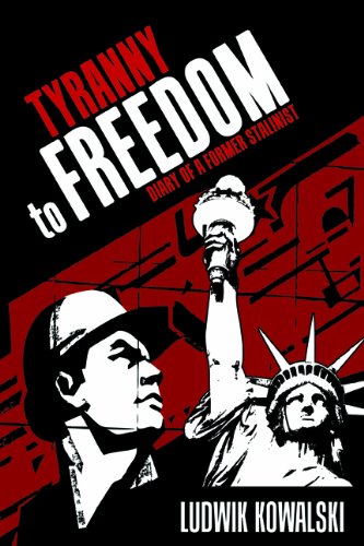 Tyranny to Freedom: Diary of a Former Stalinist (9781600473906) by Ludwik Kowalski