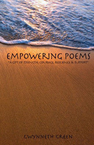 Empowering Poems : A Gift of Strength, Courage, Resilience and Support - Gwynneth Green