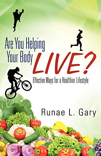 Imagen de archivo de Are You Helping Your Body Live?: Effective Ways for a Healthier Lifestyle a la venta por Revaluation Books