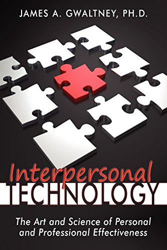 Stock image for Interpersonal Technology: The Art and Science of Personal and Professional Effectiveness for sale by SecondSale