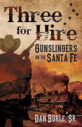 Beispielbild fr Three For Hire: Gunslingers on the Santa Fe (Three For Hire The Complete Series by Dan Burle Sr.) zum Verkauf von Once Upon A Time Books