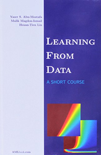 9781600490064: Learning From Data by Yaser S. Abu-Mostafa, Malik Magdon-Ismail, Hsuan-Tien Lin (2012) Hardcover