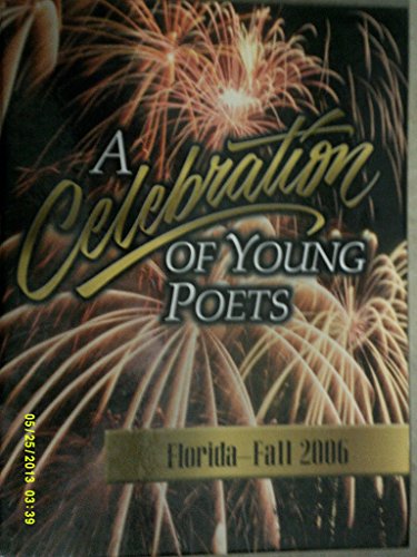 Stock image for A Celebration of Young Poets; Florida-Fall 2006 for sale by Hawking Books