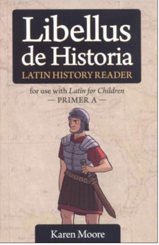 Beispielbild fr Latin for Children, Primer A History Reader (Libellus de Historia) zum Verkauf von SecondSale