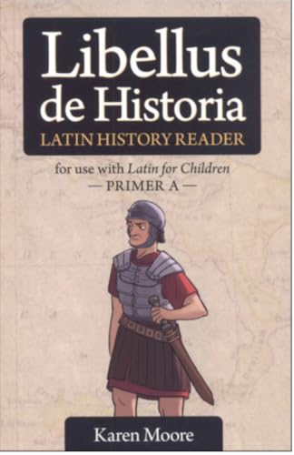 9781600510045: Latin for Children, Primer A History Reader (Libellus de Historia)