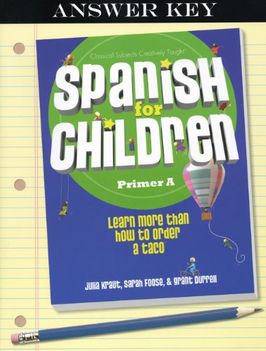 Stock image for Spanish for Children: Primer A, Answer Key: Learn More Than How to Order a Taco for sale by ThriftBooks-Dallas