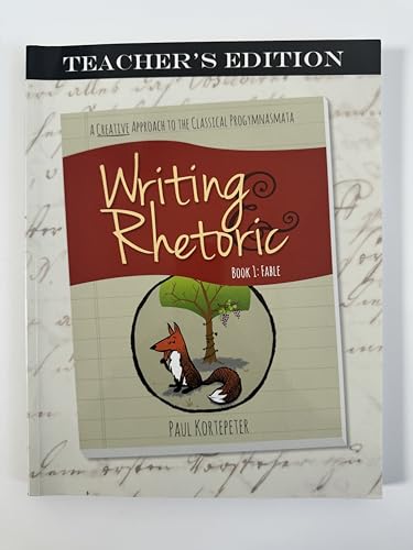 Stock image for Writing Rhetoric Book 1: Fable - Teachers Edition - A one semester course for grades 3 or 4 and up for sale by Blue Vase Books