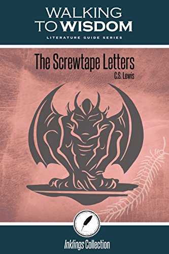Stock image for The Screwtape Letters, C.S. Lewis: Walking to Wisdom Literature Guide (Student Edition) (Wtw Lit Guide) for sale by Half Price Books Inc.