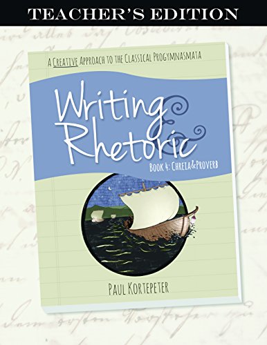 Beispielbild fr Writing & Rhetoric Book 4: Chreia & Proverb Teacher's Edition zum Verkauf von Smith Family Bookstore Downtown