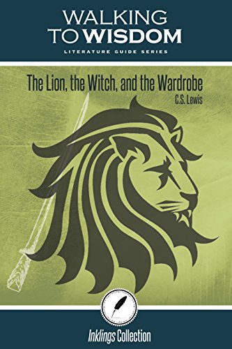 Stock image for The Lion, the Witch and the Wardrobe, C.S. Lewis: Walking to Wisdom Literature Guide (Student Edition) for sale by HPB-Red