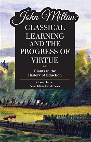 Beispielbild fr John Milton: Classical Learning and the Progress of Virtue (Giants in the History of Education) zum Verkauf von KuleliBooks