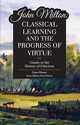 Stock image for John Milton: Classical Learning and the Progress of Virtue (Giants in the History of Education) for sale by KuleliBooks