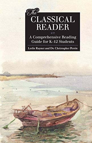 Beispielbild fr The Classical Reader: A Comprehensive Reading Guide for K-12 Students zum Verkauf von Goodwill of Colorado