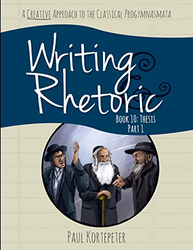 Beispielbild fr Writing & Rhetoric Book 10: Thesis Part I (Student Edition) zum Verkauf von Goodwill San Antonio