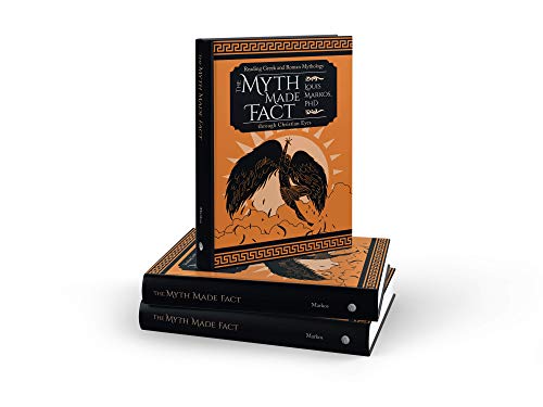 Beispielbild fr The Myth Made Fact: Reading Greek and Roman Mythology through Christian Eyes zum Verkauf von 2nd Life Books