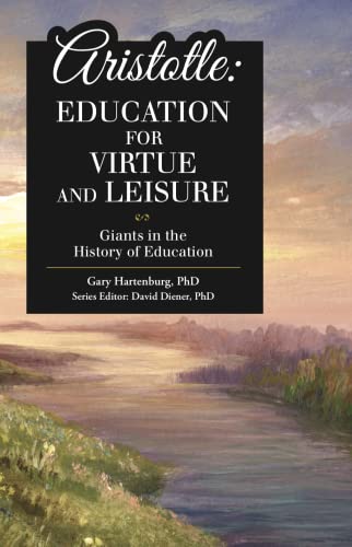 Beispielbild fr Aristotle: Education for Virtue and Leisure zum Verkauf von Eighth Day Books, LLC