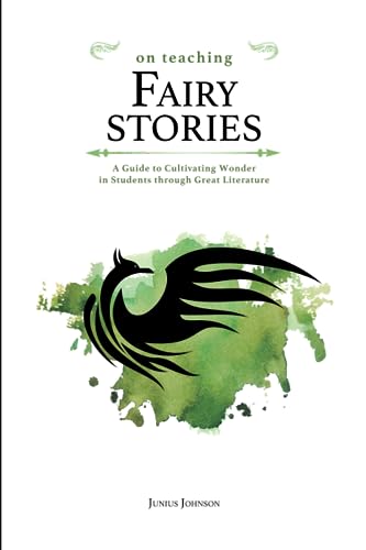 Beispielbild fr On Teaching Fairy Stories: A Guide to Cultivating Wonder in Students through Great Literature zum Verkauf von Book Deals