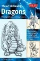 Stock image for The Art of Drawing Dragons: Discover Simple Step-by-Step Techniques for Drawing Fantastic Creatures of Folklore and Legend (The Collectors Series) for sale by PlumCircle