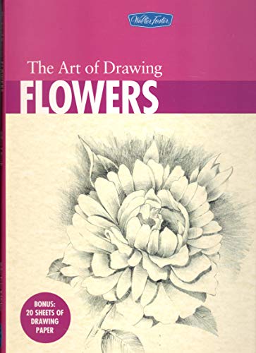 The Art of Drawing Flowers (9781600580383) by Powell, William F.