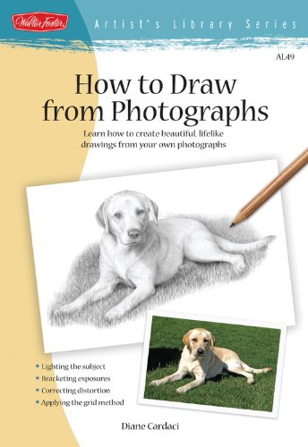 9781600581717: How to Draw from Photographs: Learn How to Make Your Drawings Picture Perfect (Artist's Library)