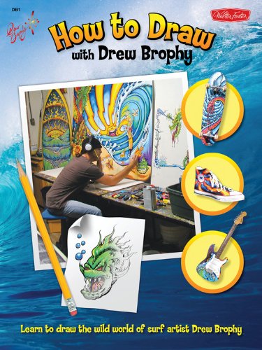 9781600581762: How to Draw with Drew Brophy (Licensed How to Draw): Take an Incredible Artistic Journey with the World's Premier Surf Artist!