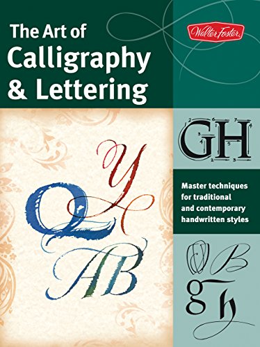 Imagen de archivo de The Art of Calligraphy and Lettering : Master Techniques for Traditional and Contemporary Handwritten Fonts a la venta por Better World Books: West