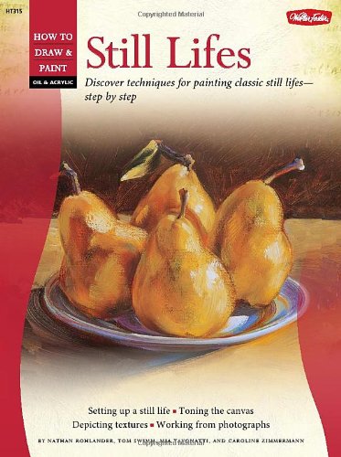 Beispielbild fr Oil and Acrylic: Still Lifes : Discover Techniques for Painting Traditional Scenes-Step by Step zum Verkauf von Better World Books