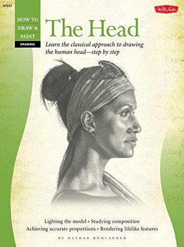 Drawing: The Head - Learn the Classical Approach Step by Step (How to Draw & Paint) (9781600582066) by Nathan Rohlander
