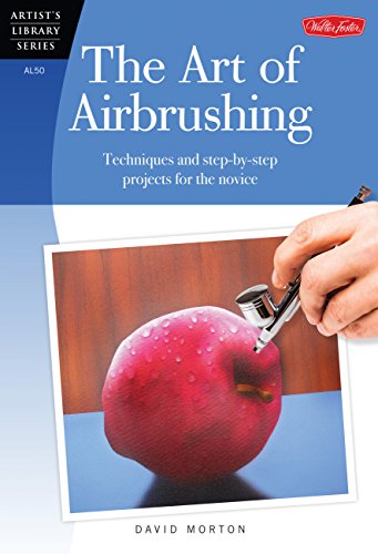 9781600582141: The Art of Airbrushing: Techniques and step-by-step projects for the novice (Artist's Library)