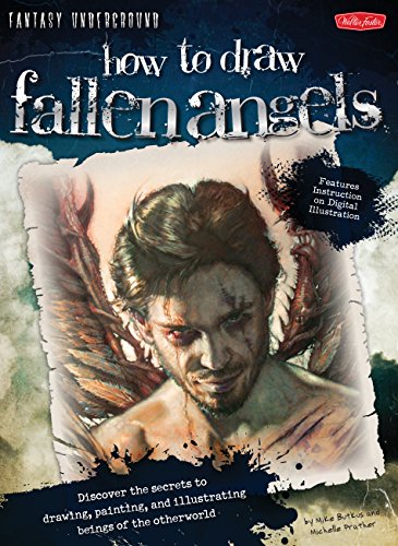 9781600582219: How to Draw Fallen Angels: Discover the secrets to drawing, painting, and illustrating beings of the otherworld