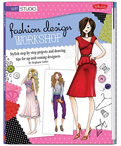 Imagen de archivo de Fashion Design Workshop: Stylish step-by-step projects and drawing tips for up-and-coming designers: 1 (WF Studio) a la venta por WorldofBooks