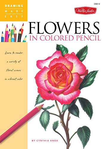 Beispielbild fr Flowers in Colored Pencil (Drawing Made Easy) zum Verkauf von Wonder Book