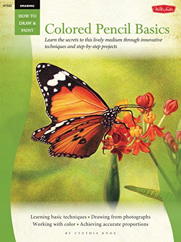 Drawing: Colored Pencil Basics: Learn the Secrets to This Lively Medium Through Innovative Techniques and Step-by-step Projects (How to Draw and Paint Series) (How to Draw & Paint) (9781600582738) by Linda Lucas Hardy