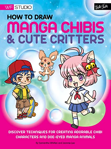 Imagen de archivo de How to Draw Manga Chibis & Cute Critters: Discover techniques for creating adorable chibi characters and doe-eyed manga animals (Walter Foster Studio) a la venta por Bookmonger.Ltd