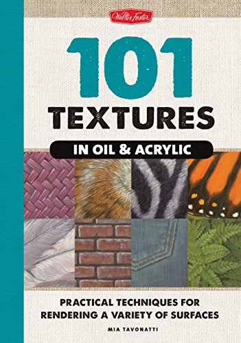 Stock image for 101 Textures in Oil & Acrylic: Practical Techniques for Rendering a Variety of Surfaces for sale by ThriftBooks-Dallas