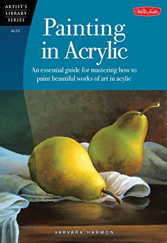 Stock image for Painting in Acrylic: An essential guide for mastering how to paint beautiful works of art in acrylic (Artist's Library) for sale by ZBK Books