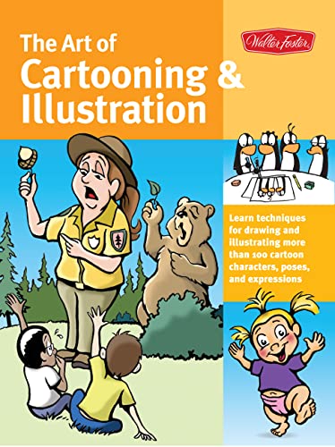 Beispielbild fr The Art of Cartooning and Illustration : Learn Techniques for Drawing and Illustrating More Than 100 Cartoon Characters, Poses, and Expressions zum Verkauf von Better World Books