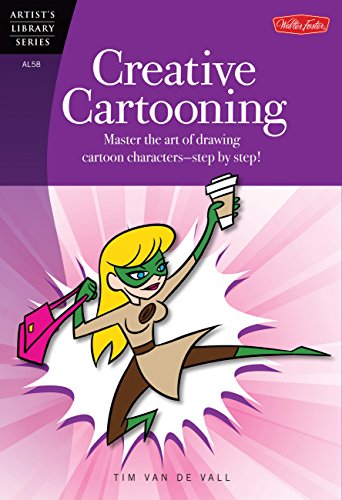 Imagen de archivo de Creative Cartooning: Master the art of drawing cartoon characters-step by step! (Artist's Library) a la venta por PlumCircle