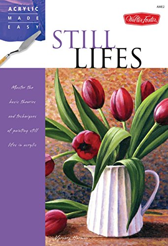 Beispielbild fr Still Lifes (Acrylic Made Easy) zum Verkauf von BooksRun