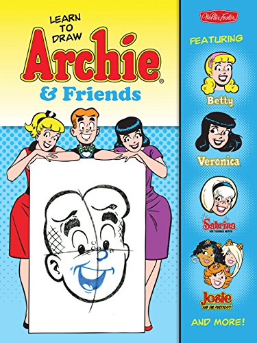 9781600583919: Learn to Draw Archie & Friends: Featuring Betty, Veronica, Sabrina the Teenage Witch, Josie & the Pussycats, and more! (Licensed Learn to Draw)