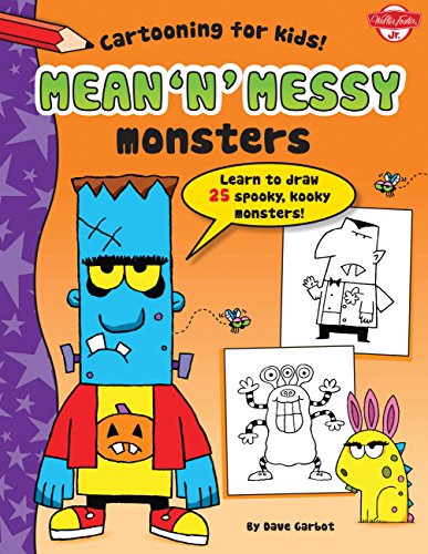 Stock image for Mean 'n' Messy Monsters : Learn to Draw 25 Spooky, Kooky Monsters! for sale by Better World Books