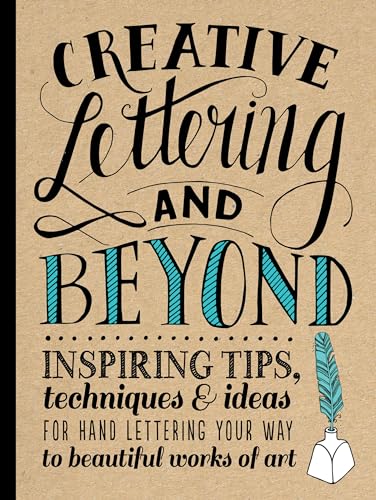 Beispielbild fr Creative Lettering and Beyond: Inspiring tips, techniques, and ideas for hand lettering your way to beautiful works of art (Creative.and Beyond) zum Verkauf von WorldofBooks