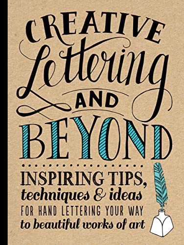 Stock image for Creative Lettering and Beyond: Inspiring tips, techniques, and ideas for hand lettering your way to beautiful works of art (Creative.and Beyond) for sale by WorldofBooks