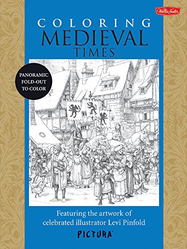 Imagen de archivo de Coloring Medieval Times: Featuring the artwork of celebrated illustrator Levi Pinfold (PicturaTM) a la venta por BookShop4U