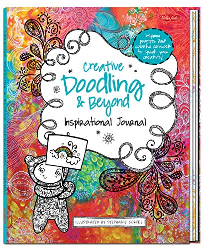 9781600584237: Creative Doodling & Beyond Inspirational Journal: Inspiring prompts and colorful artwork to spark your creativity!