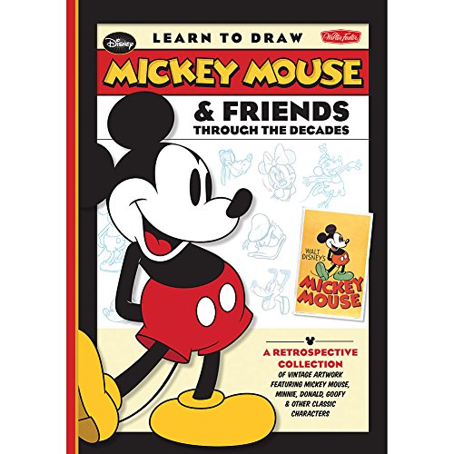 Stock image for Learn to Draw Mickey Mouse and Friends Through the Decades : A Retrospective Collection of Vintage Artwork Featuring Mickey Mouse, Minnie, Donald, Goofy and Other Classic Characters for sale by Better World Books