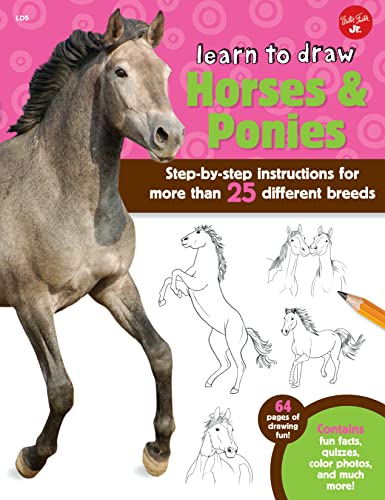 Stock image for Learn to Draw Horses & Ponies: Step-by-step instructions for more than 25 different breeds - 64 pages of drawing fun! Contains fun facts, quizzes, color photos, and much more! for sale by WorldofBooks