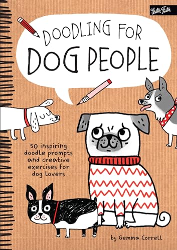Imagen de archivo de Doodling for Dog People: 50 inspiring doodle prompts and creative exercises for dog lovers a la venta por Your Online Bookstore