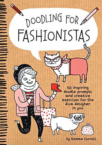 Stock image for Doodling for Fashionistas: 50 Inspiring Doodle Prompts and Creative Exercises for the Diva Designer in You for sale by ThriftBooks-Atlanta